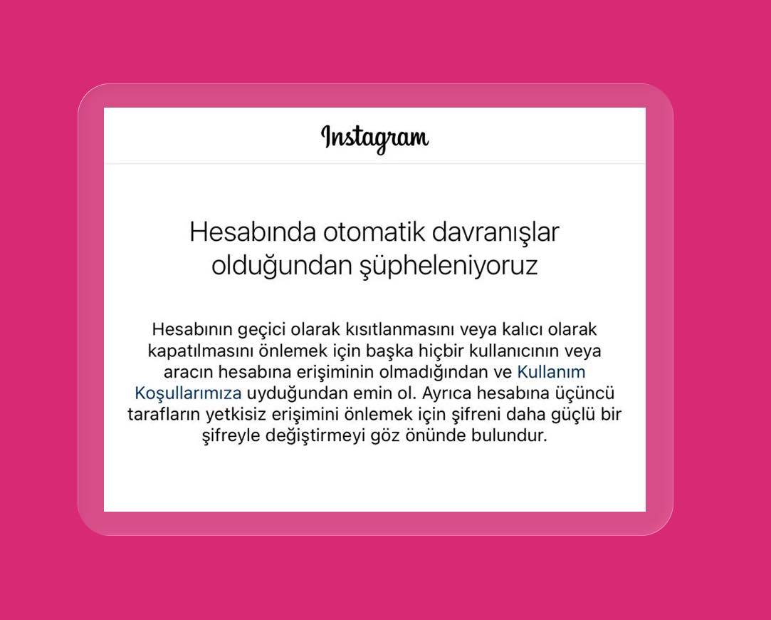 Instagram'ın hesapta otomatik davranış şüphesi bildiren uyarı ekranı